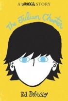 R.J. Palacio - The Julian Chapter: A Wonder Story