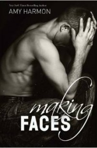 Amy Harmon - Making Faces
