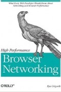 Ilya Grigorik - High Performance Browser Networking: What every web developer should know about networking and web performance