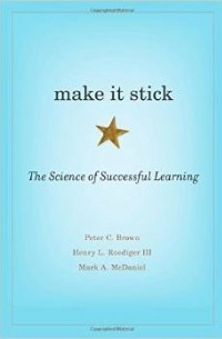  - Make It Stick: The Science of Successful Learning