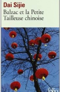 Dai Sijie - Balzac Et La Petite Tailleuse Chinoise