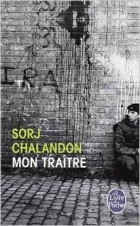 Sorj Chalandon - Mon Traître
