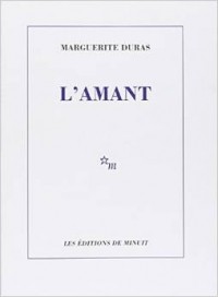 Marguerite Duras - L' Amant
