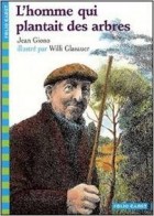 Jean Giono - L&#039;homme qui plantait des arbres