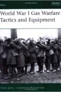 Simon Jones - World War I Gas Warfare Tactics and Equipment