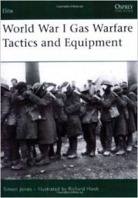 Simon Jones - World War I Gas Warfare Tactics and Equipment