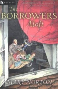 Mary Norton - The Borrowers Aloft