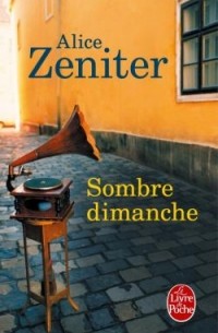 Alice Zeniter - Sombre dimanche