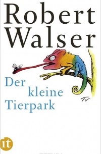 Robert Walser - Der kleine Tierpark