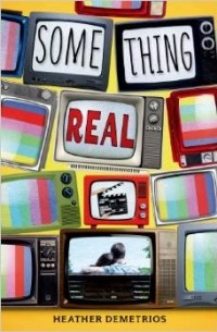 Heather Demetrios - Something Real