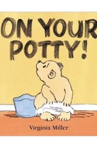 Virginia Miller - On Your Potty!
