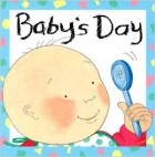 Felicity Henderson - Baby&#039;s Day (Baby and Toddler Board Books)