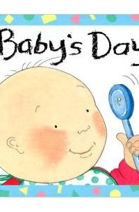 Felicity Henderson - Baby's Day (Baby and Toddler Board Books)