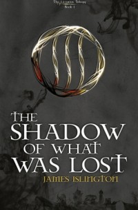Джеймс Айлингтон - The Shadow Of What Was Lost