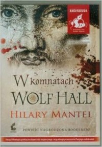 Hilary Mantel - W komnatach Wolf Hall