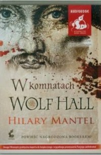 Hilary Mantel - W komnatach Wolf Hall