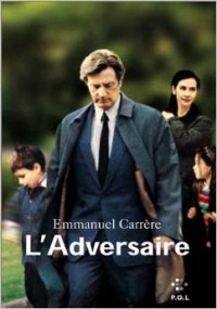 Emmanuel Carrère - L'Adversaire