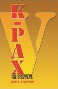 K-Pax V: The Coming of the Bullocks