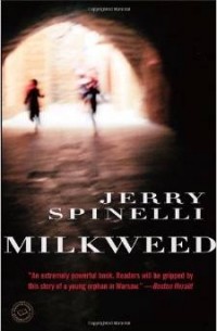 Джерри Спинелли - Milkweed (Random House Reader's Circle)