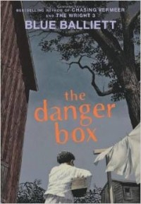 Blue Balliett - The Danger Box