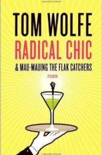 Tom Wolfe - Radical Chic & Mau-Mauing the Flak Catchers