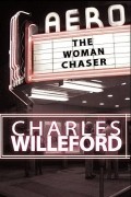 Чарльз Уиллефорд - The Woman Chaser