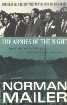 Norman Mailer - The Armies of the Night: History as a Novel / the Novel as History