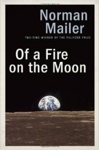 Norman Mailer - Of a Fire on the Moon