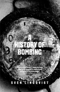 Sven Lindqvist - A History of Bombing