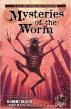  - Mysteries of the Worm: Earle Tales of the Cthulhu Mythos (Call of Cthulhu Fiction)