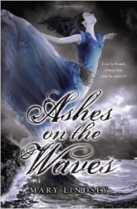 Mary Lindsey - Ashes on the Waves
