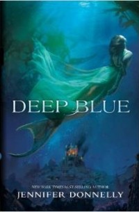 Jennifer Donnelly - Deep Blue