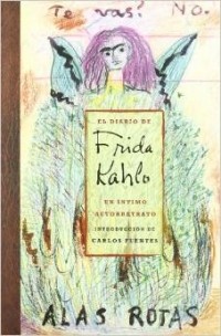 Фрида Кало - El diario de Frida Kahlo: Un íntimo autorretrato