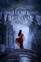 Mary E. Pearson - The Heart of Betrayal