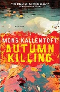 Mons Kallentoft - Autumn Killing (Malin Fors)