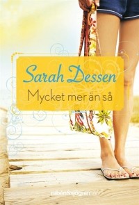 Sarah Dessen - Mycket mer än så