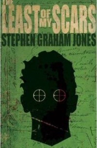 Stephen Graham Jones - The Least of My Scars