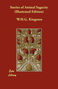 В. Х. Г. Кингстон - Stories of Animal Sagacity