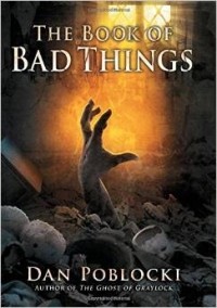 Dan Poblocki - The Book of Bad Things