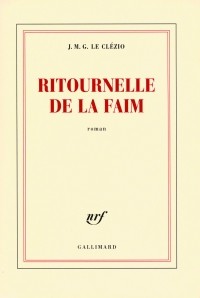 Jean-Marie Gustave Le Clézio - Ritournelle de la faim