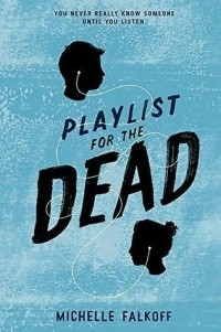 Michelle Falkoff - Playlist for the Dead