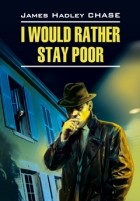 James Hadley Chase - I Would Rather Stay Poor