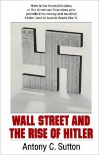 Энтони Саттон - Wall Street & the Rise of Hilter