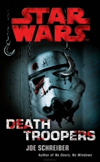 Джо Шрайбер - Star Wars: Deathtroopers