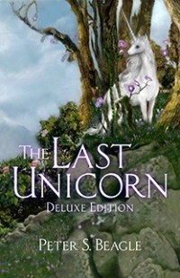 Peter S. Beagle - The Last Unicorn: Deluxe Edition