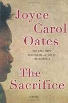 Joyce Carol Oates - The Sacrifice