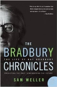 The Bradbury Chronicles: The Life of Ray Bradbury