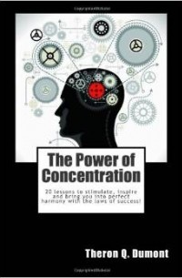 Theron Q. Dumont - The Power of Concentration