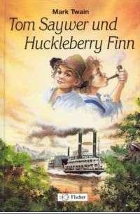 Mark Twain - Tom Saywer und Huckleberry Finn