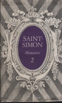 Луи де Рувруа Сен-Симон - Saint-Simon. Memoires. В 2 т. Т. 2